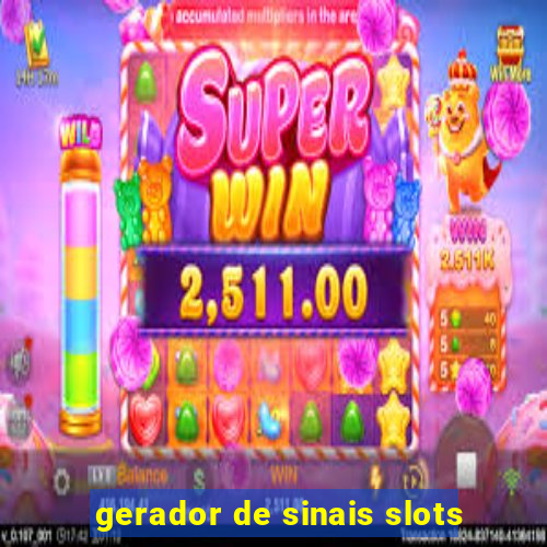 gerador de sinais slots